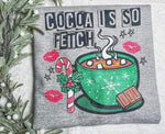 Cocoa Is So Fetch Graphic Tee & Sweatshirt