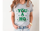 You A Ho Graphic Tee