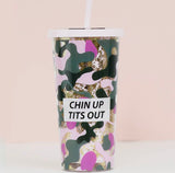 Chin Up Tits Out Tumbler w/straw