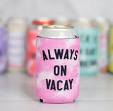 Always on Vacay Can Cooler