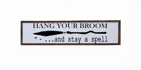 24 X 6 Hang Your Broom Wooden Sign