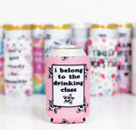 I Belong to the Drinking Class Can Cooler