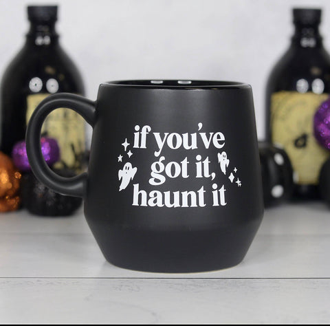 If You've Got It Haunt It Halloween Mug