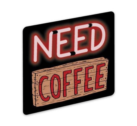 Need Coffee Sign Sticker