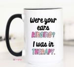 I Was In Therapy Coffee Mug