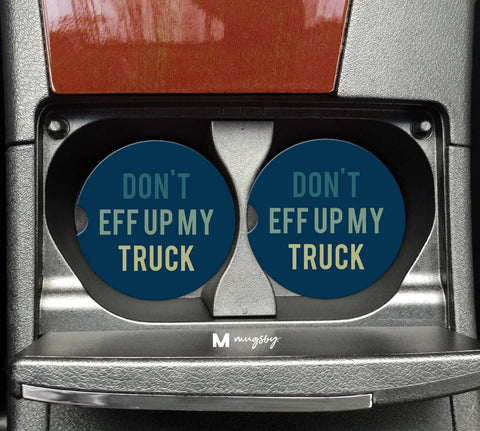 Don't Eff Up my Truck Car Coasters