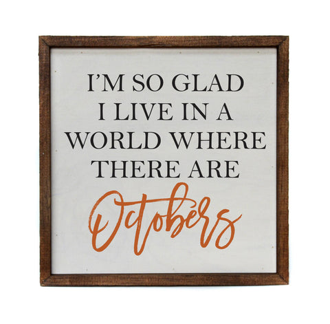 10x10  - World with Octobers Wooden Sign