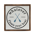 10x10  - Whatever Floats Your Boat Wooden Sign