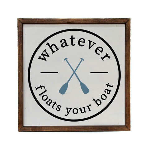 10x10  - Whatever Floats Your Boat Wooden Sign